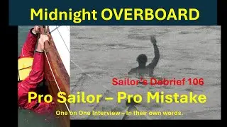 Pro Sailor Overboard - Pro Mistake (Interview) Sailors Debrief 106