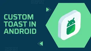 How to create custom toast in Android?