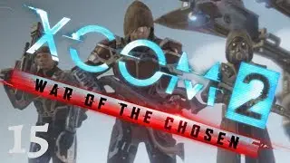 Amber Gasp - Part 15 | XCOM 2: War of the Chosen