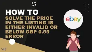 How to Solve: The Price in the Listing is either Invalid or below GBP 0.99 Error | Sell on eBay