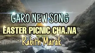 Garo New Song 2022 || Easter Picnic || @rabithmaraktv || (Unofficial Lyrics Video)
