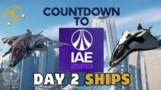 Star Citizen - IAE2953 Day Two Ships #starcitizen #starcitizengameplay #IAE2953