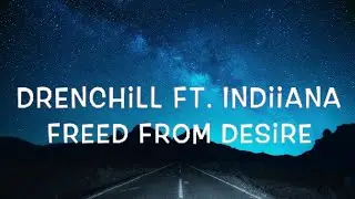 Drenchill - Freed From Desire (feat. Indiiana) - MusicHDR