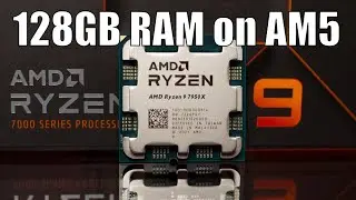 128gb of RAM on AM5 Ryzen 9 7950x
