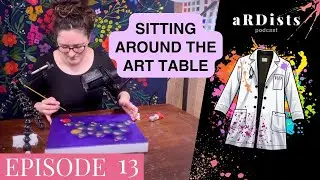 Sitting around the art table | aRDists Podcast Ep. 13