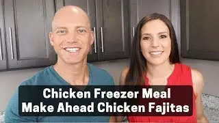 Chicken Freezer Meals | Make Ahead Chicken Fajitas