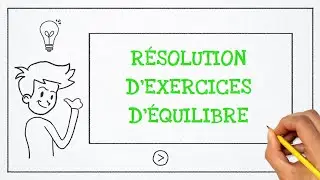 Équilibres chimiques - Résolution d'exercice où les produits sont présent dès le départ