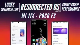 Resurrected OS : MI 11X POCO F3 Custom Rom | Customization, Performance, Battery Backup & Smooth Ui.