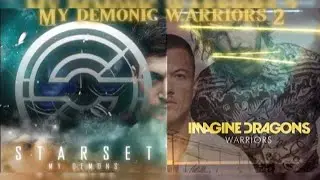My demonic warriors 2 | Starset x Imagine dragons | Mashup Remake (Especial)