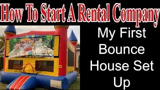 My First Bounce House Set Up - Start a Party Rental Company