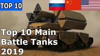TOP 10 Main Battle Tanks 2019