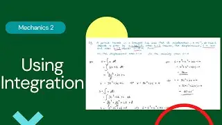 Using Integration (Edexcel IAL M2 2.3)