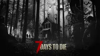🔴 7 Days to Die | Релиз 1.0 | Квесты Т2 #4...