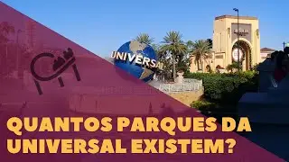 Quantos PARQUES DA UNIVERSAL existem pelo mundo?