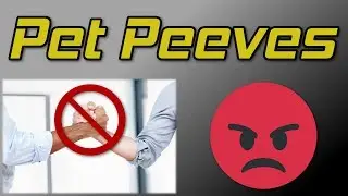 My Pet Peeves! (Podcast)