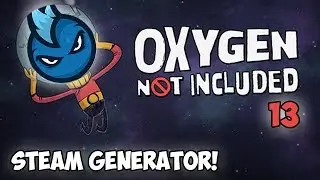 Oxygen Not Included! - Ep.13 - BATTERY STEAM GENERATOR - Oxygen Not Included Alpha Gameplay