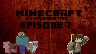 Minecraft with Flakenstine - Episode 7: Lost my Gear