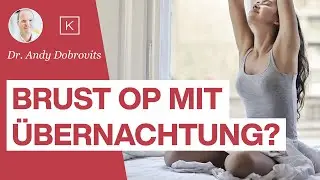 Spitalsaufenthalt nach der Brust OP? - Dr. Andreas Dobrovits erklärt