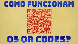 COMO FUNCIONAM OS QR CODES? | EP-001 #ComoFunciona?