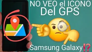 📌❌👀 NO VEO el ICONO del GPS en SAMSUNG GALAXY (SOLUCIÓN PASO a PASO)