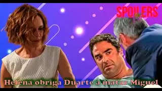 A Promessa – Helena obriga Duarte a matar Miguel