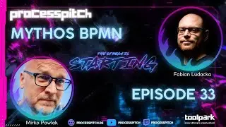processpitch - EPISODE 33, Thema: MYTHOS BPMN 5