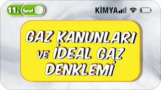 Gaz Kanunları ve İdeal Gaz Denklemi Konu Anlatımı | 11. Sınıf Kimya 