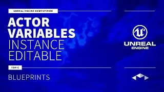 ACTOR VARIABLE - INSTANCE EDITABLE - UNREAL ENGINE - UE4 - UE5