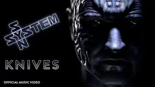 SYSTEM SYN  "KNIVES"  official music video