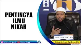 Dengarkan Ini Sebelum NIKAH | Ilmu - Ustadz Dr. Khalid Basalamah, MA.