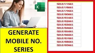 How to generate mobile no series in excel | 