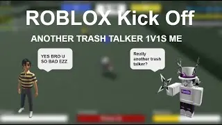 ROBLOX KICK OFF ANOTHER TRASH TALKER 1V1 | HE SAID IM HACKING