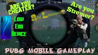 PUBG MOBILE GAMEPLAY FOR (LOW END DEVICE )