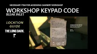 Location: Workshop Keypad Code - Bleak Inlet, The Long Dark