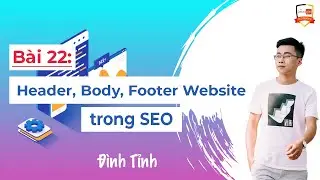 Header, Body, Footer Website trong SEO - Đình Tỉnh