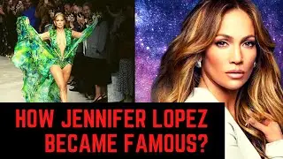 How Jennifer lopez became Famous |Jennifer lopez|How did Jennifer lopez get rich?