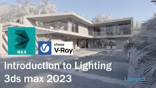 Beginner Introduction to lighting with Vray in 3ds Max 2023 using Vray sun & HDRI's (Lesson 5)
