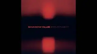 Shadow Club - Straylight - LQ Remix - ECHOLP003