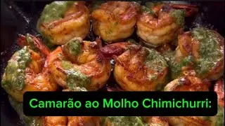 CAMARÃO ao Molho Chimichurri: 🍤