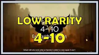 4-10 Low Rarity Guide - Arknights