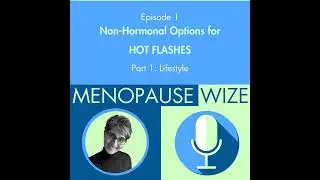 Non Hormonal Options for Hot Flashes: Part1: Lifestyle
