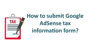 How to Submit Your Tax Information to Google AdSense