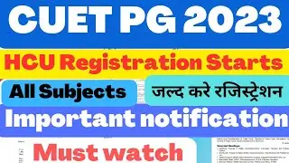 HCU CUET PG Registration Starts for cuet pg 2023 ☝️ All details 