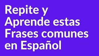 Learn Spanish | 100 Basic Spanish Phrases for Beginners
