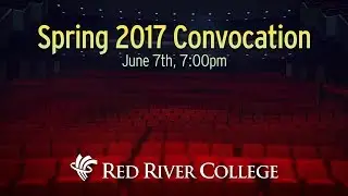 Spring 2017 Convocation - June 7th, 7:00pm