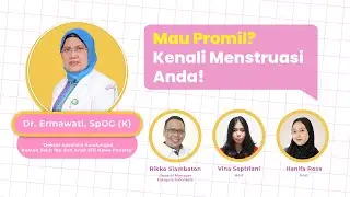 [Webinar Kesehatan Eskayvie] Mau Promil? Kenalin Menstruasi Anda! - Dr. Ermawati, Sp.OG (K)