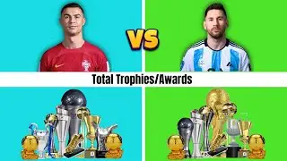 Cristiano Ronaldo vs Lionel Messi All Trophies & Awards Comparison