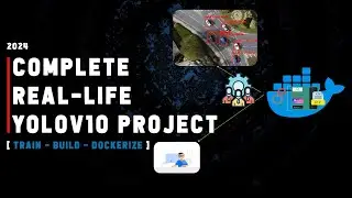 Complete Real-Life YOLOv10 Project | Train - Build - Docker