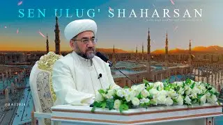 SEN ULUG' SHAHARSAN | SHAYX NURIDDIN XOLIQNAZAR | HAJ 2024