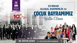 23 Nisan Ulusal Egemenlik ve Çocuk Bayramımız Kutlu Olsun